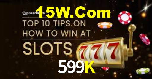 599K,599K Bet